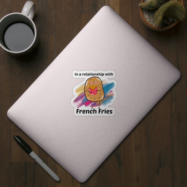 In a Relationship with French Fries by Zero Pixel